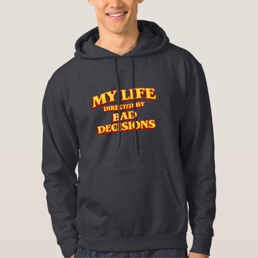 “My Life Directed by Bad Decisions” Funny Design パーカ (正面)