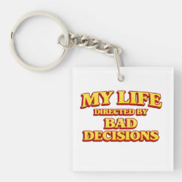 “My Life Directed by Bad Decisions” Funny Design H キーホルダー