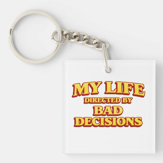 “My Life Directed by Bad Decisions” Funny Design H キーホルダー (正面)