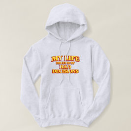 “My Life Directed by Bad Decisions” Funny Design H パーカ