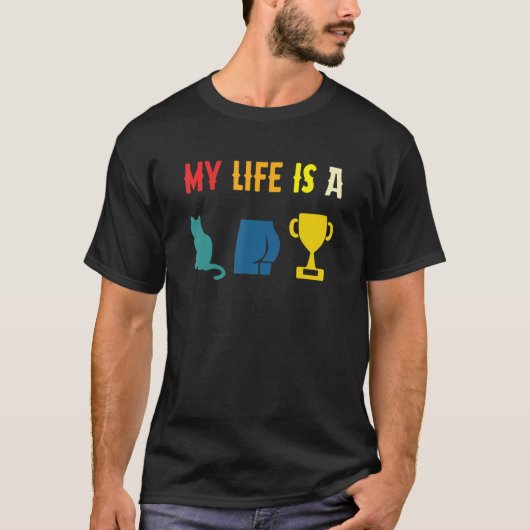 My Life Is A Cat-A$$-Trophy Funny Retro Apparel Tシャツ (正面)