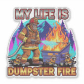 My Life Is A Dumpster Fire シール (正面)