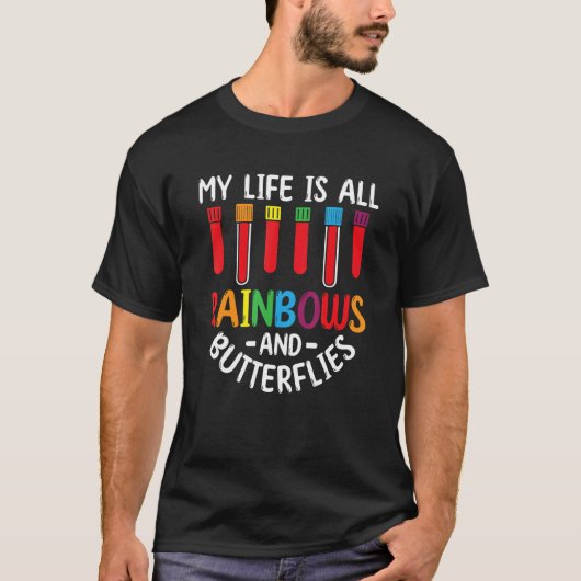 My Life Is All Rainbows And Butterflies Phlebotomi Tシャツ (正面)