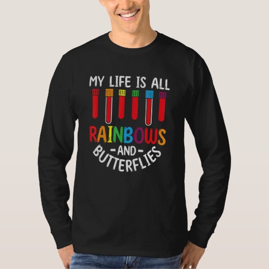 My Life Is All Rainbows And Butterflies Phlebotomi Tシャツ (正面)