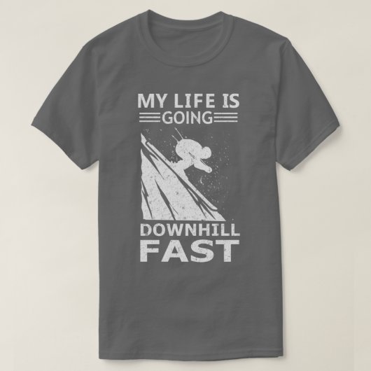 My Life is Going Downhill Fast Skiing Winter Sport Tシャツ (デザイン正面)