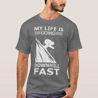 My Life is Going Downhill Fast Skiing Winter Sport Tシャツ