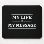 My Life Is My Message – Minimal Statement Typo マウスパッド (正面)