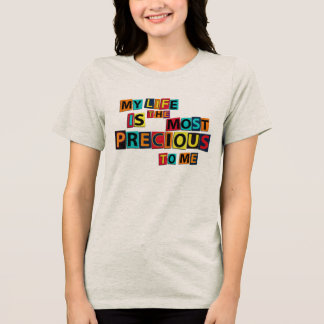 My Life Is The Precious To Me – Positive Quote トライブレンドＴシャツ