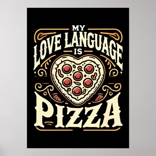 My Love Language Is Pizza - おもしろいグルメバレンタイン ポスター (正面)