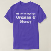 My Love Language Orgasms & Money Tシャツ (デザイン正面)