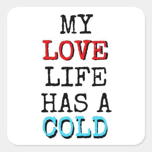 My Love Life Has a Cold Funny Sticker スクエアシール (正面)