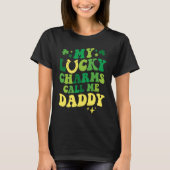 My Lucky Charms Call Me Daddy Groovy St Patrick's  Tシャツ (正面)