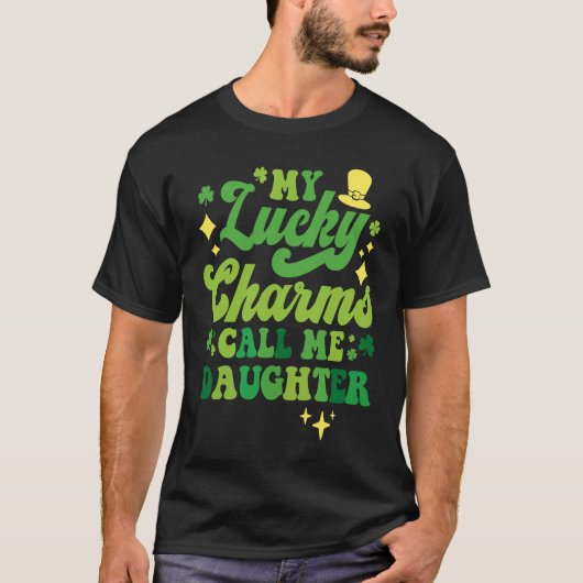My Lucky Charms Call Me Daughter St Patrick's Day  Tシャツ (正面)