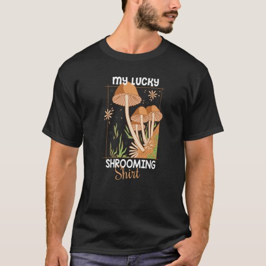 My lucky Shrooming Mushroom Hunter Tシャツ (正面)
