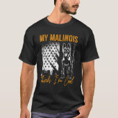 My Malinois Thinks I m Cool Dog Owners Pet Belgian Tシャツ (正面)
