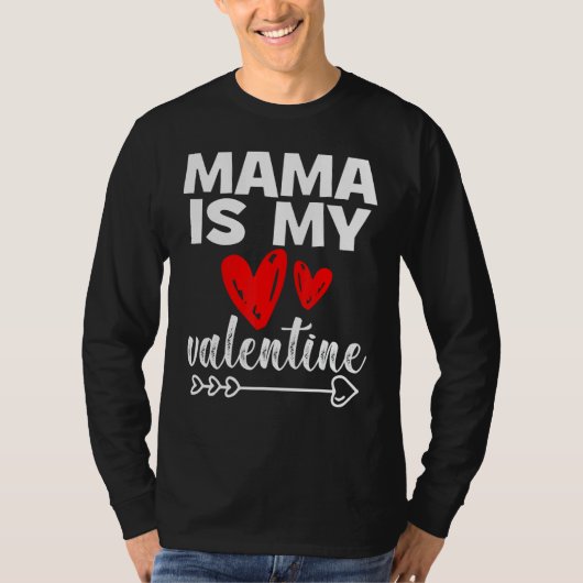 My Mama Is My Valentine Mama Is My Valentine Tシャツ (正面)