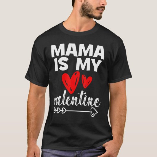 My Mama Is My Valentine Mama Is My Valentine Tシャツ (正面)
