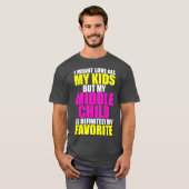 My Middle Child Is My Favorite Funny Parent Kid Tシャツ (正面フル)