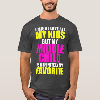 My Middle Child Is My Favorite Funny Parent Kid Tシャツ
