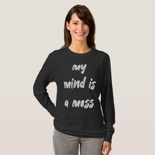 My Mind Is A Mess Neurodivergent Tシャツ (正面フル)