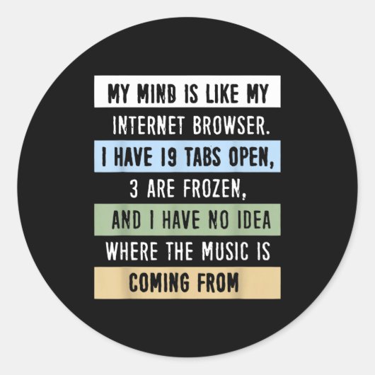 My Mind Is Like A Internet Browser  ラウンドシール (正面)