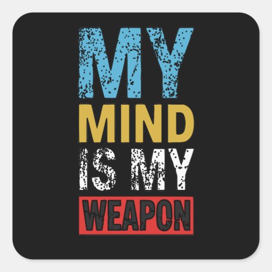 My Mind Is My Weapon Motivational Quote スクエアシール (正面)