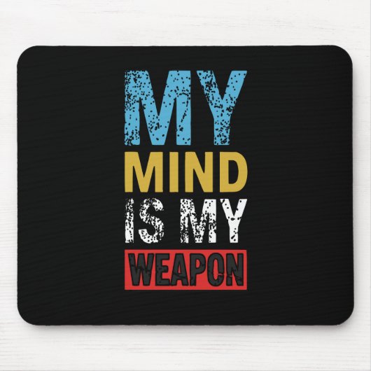 My Mind Is My Weapon Motivational Quote マウスパッド (正面)