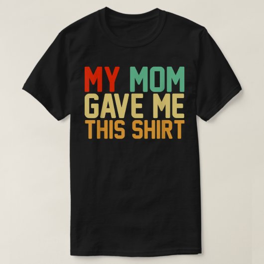 My Mom Gave Me ThisBFF Bestie Squad Retro Tシャツ (デザイン正面)