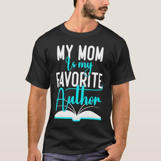 My Mom Is My Favorite Author  Author Writer Tシャツ (正面)