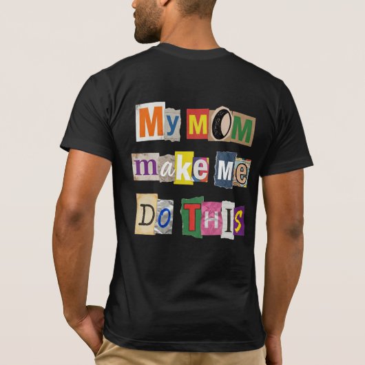My Mom Make me Do This - M4DTH01 Tシャツ (裏面)