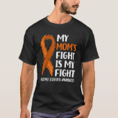 My Mom s Fight Multiple Sclerosis MS Awareness Tシャツ (正面)