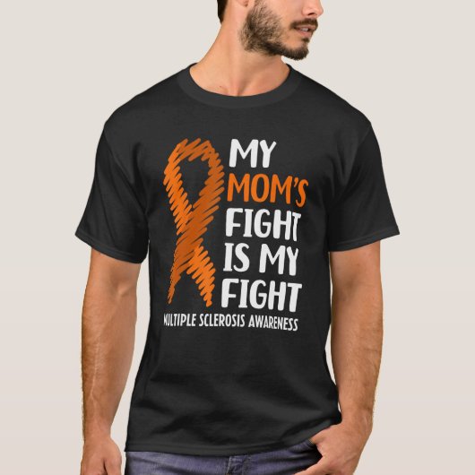 My Mom s Fight Multiple Sclerosis MS Awareness Tシャツ (正面)