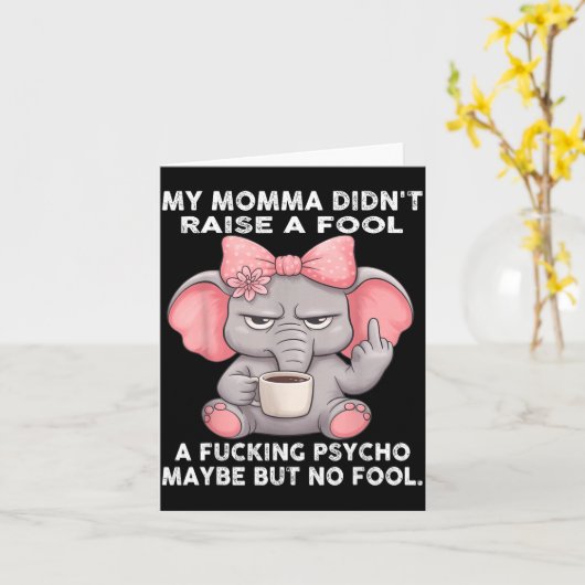 My Momma Didn't Raise A Fool A Foring Psycho Maybe カード (黄色い花)