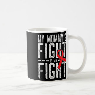 My Mommy's Fight Is My Fight Blood Cancer Awarenes コーヒーマグカップ