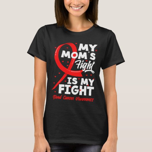 My Mom's Fight Is My Fight Blood Cancer Awareness  Tシャツ (正面)