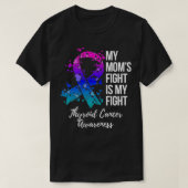 My Momu2019s Fight Is My Fight Thyroid Cancer Awar Tシャツ (デザイン正面)