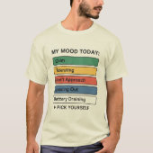 My Mood Today - Mood おもしろい Selectorグラフィック Tシャツ (正面)