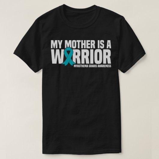 My Mother is a Warrior Myasthenia Gravis Awareness Tシャツ (デザイン正面)