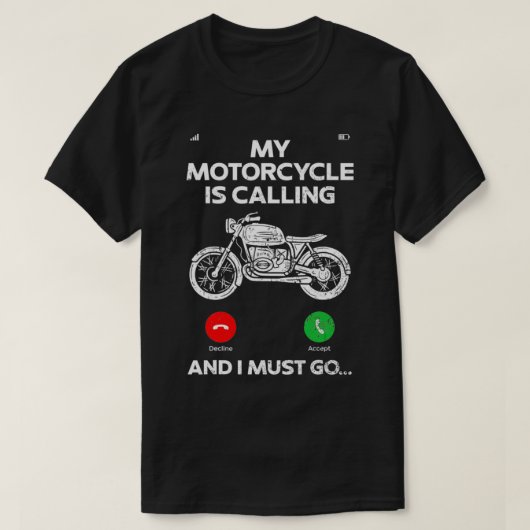 My Motorcyle Is Calling And I Must Go Motorcycling Tシャツ (デザイン正面)