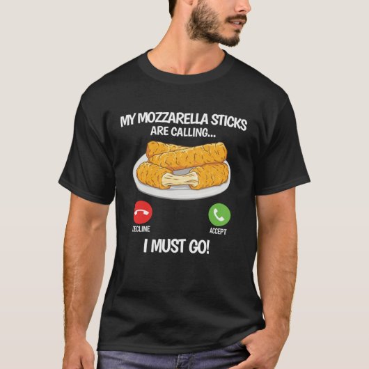 My Mozzarella Sticks are Calling  Mozzarella Chees Tシャツ (正面)