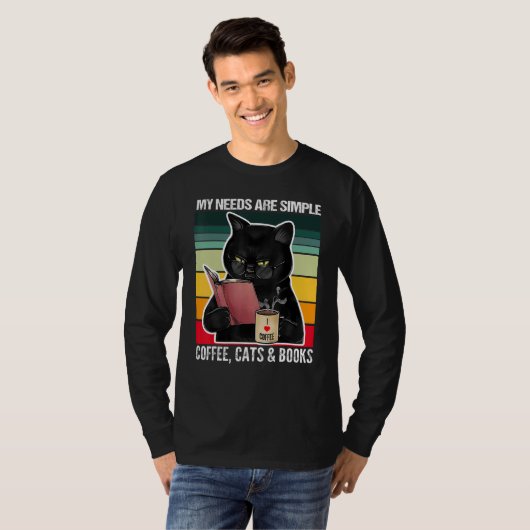 My Needs Are Simple Coffee Cats and Books  Black C Tシャツ (正面フル)