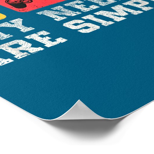 My Needs Are Simple Gamers Fun,gamer Dad Funny Fat ポスター (角)