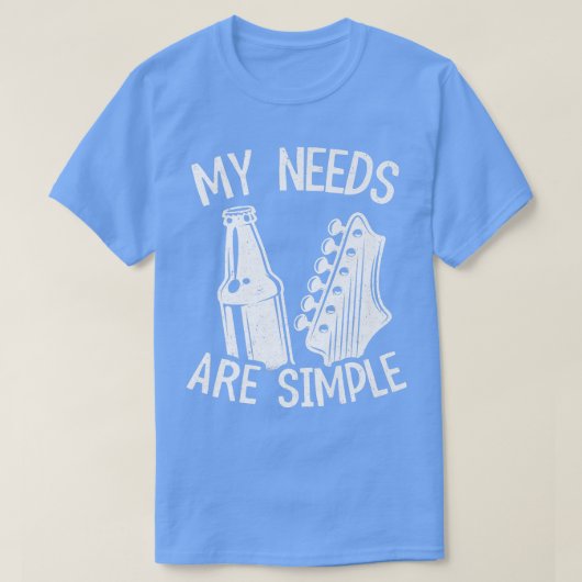 My Needs Are Simple Guitars Beer Lovers Guitarist Tシャツ (デザイン正面)