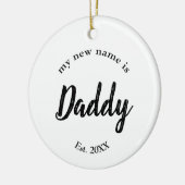 My New Name Is Daddy Est Year 両面デザイン セラミックオーナメント (左)