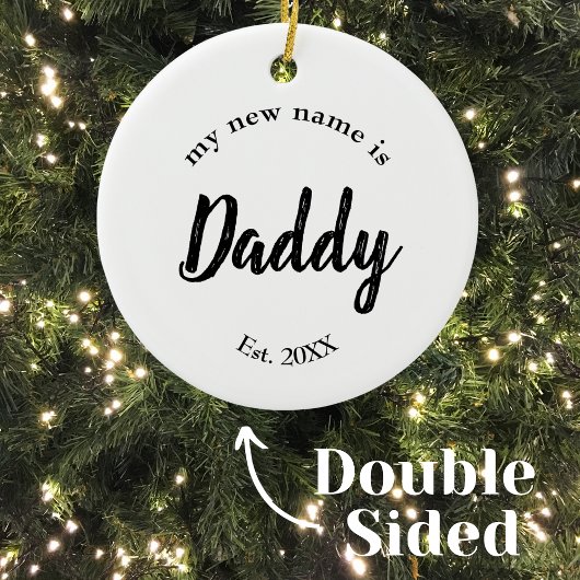 My New Name Is Daddy Est Year 両面デザイン セラミックオーナメント