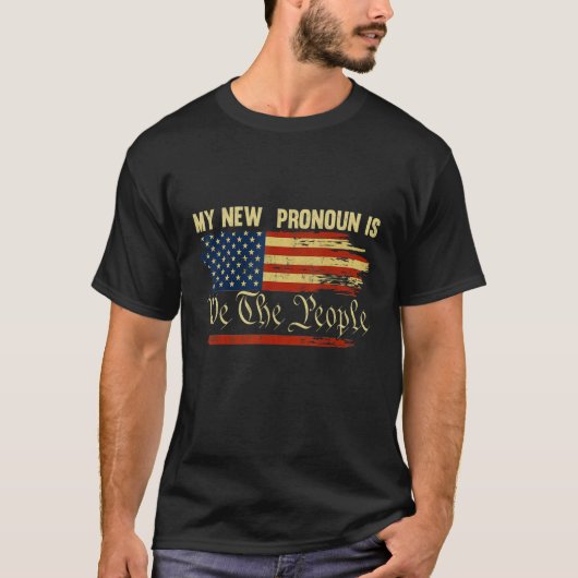 My New Pronoun is We The People  Patriotic Tシャツ (正面)