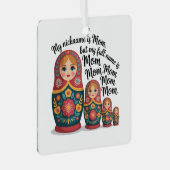 My Nickname Is Mom, But My Full Name Is Mom Mom メタルオーナメント (正面右)