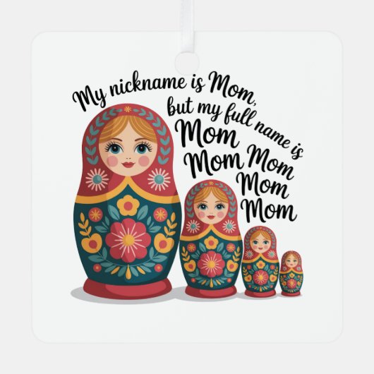 My Nickname Is Mom, But My Full Name Is Mom Mom メタルオーナメント (正面)