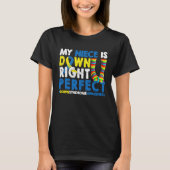 My Niece Is Down Right Perfect Down Syndrome Aware Tシャツ (正面)
