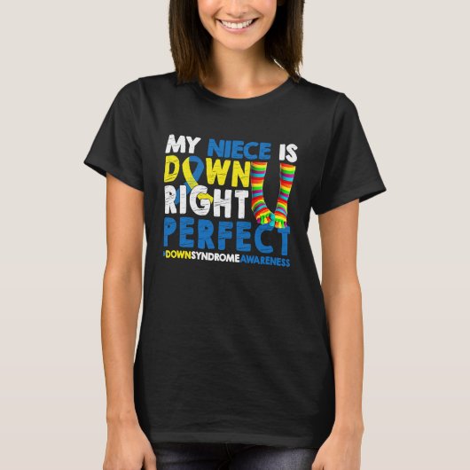 My Niece Is Down Right Perfect Down Syndrome Aware Tシャツ (正面)